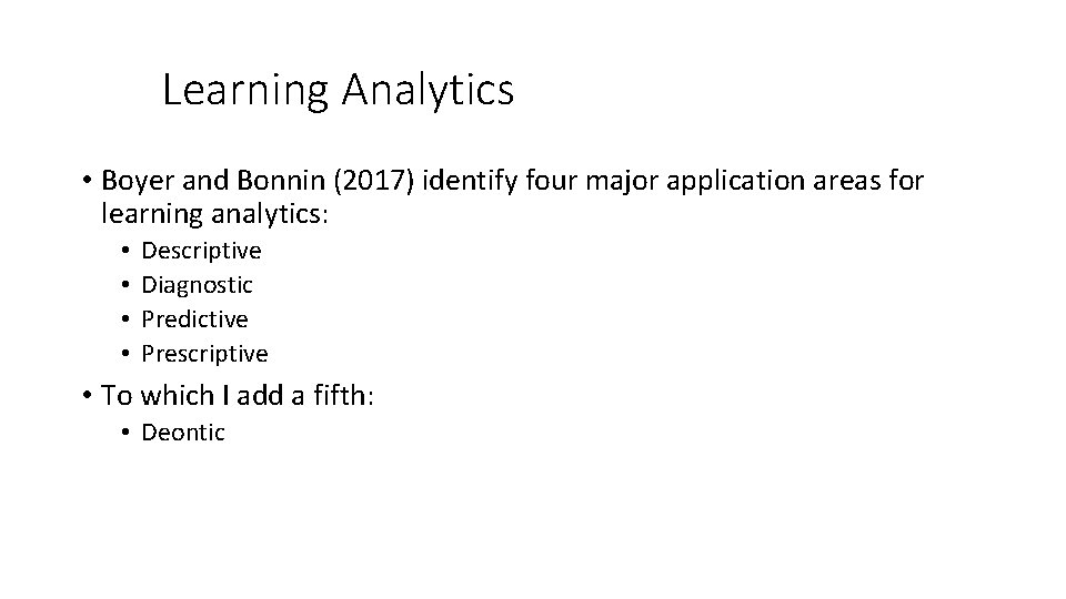 Learning Analytics • Boyer and Bonnin (2017) identify four major application areas for learning