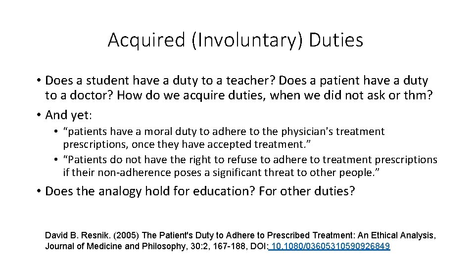 Acquired (Involuntary) Duties • Does a student have a duty to a teacher? Does