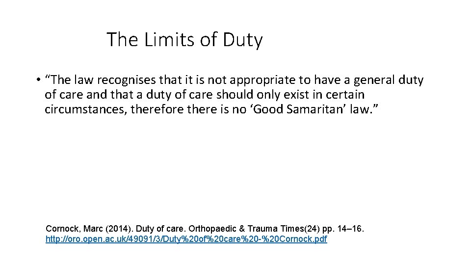 The Limits of Duty • “The law recognises that it is not appropriate to