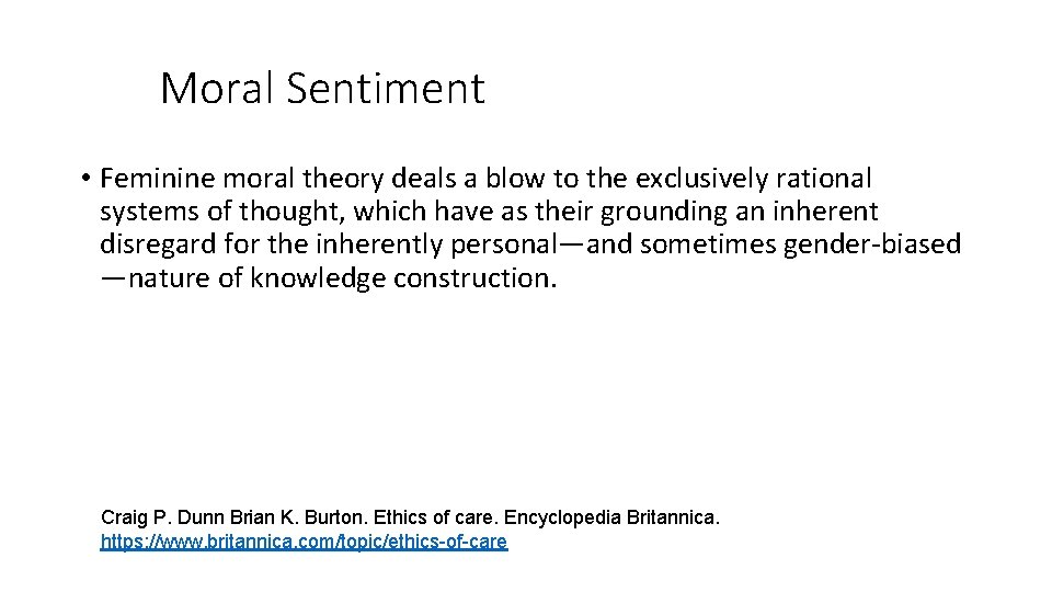 Moral Sentiment • Feminine moral theory deals a blow to the exclusively rational systems
