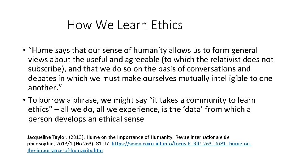 How We Learn Ethics • “Hume says that our sense of humanity allows us