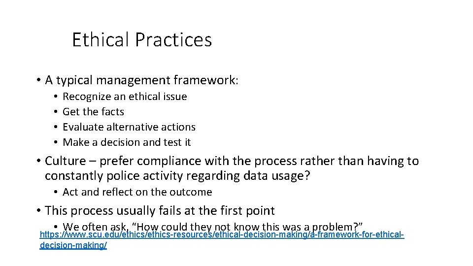 Ethical Practices • A typical management framework: • • Recognize an ethical issue Get