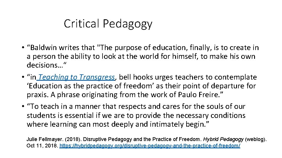 Critical Pedagogy • “Baldwin writes that "The purpose of education, finally, is to create