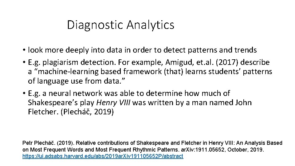 Diagnostic Analytics • look more deeply into data in order to detect patterns and