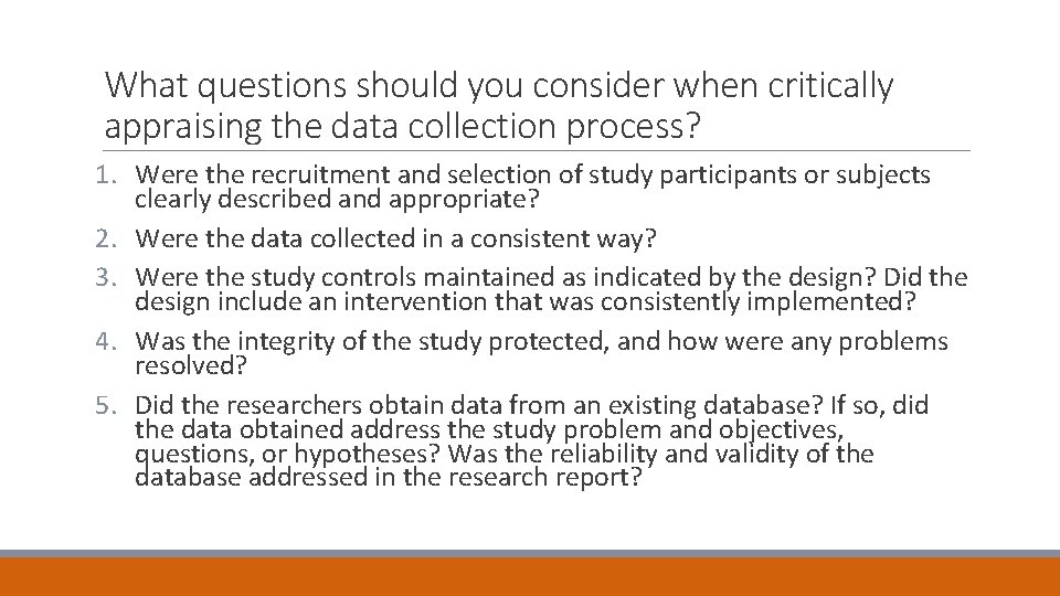 What questions should you consider when critically appraising the data collection process? 1. Were