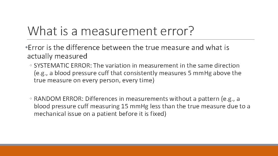 What is a measurement error? • Error is the difference between the true measure