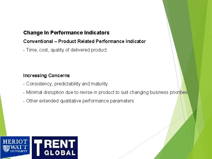 Change In Performance Indicators Conventional – Product Related Performance Indicator - Time, cost, quality Change In Performance Indicators Conventional – Product Related Performance Indicator - Time, cost, quality