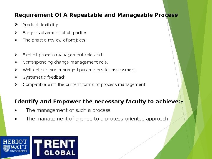 Requirement Of A Repeatable and Manageable Process Ø Product flexibility Ø Early involvement of Requirement Of A Repeatable and Manageable Process Ø Product flexibility Ø Early involvement of