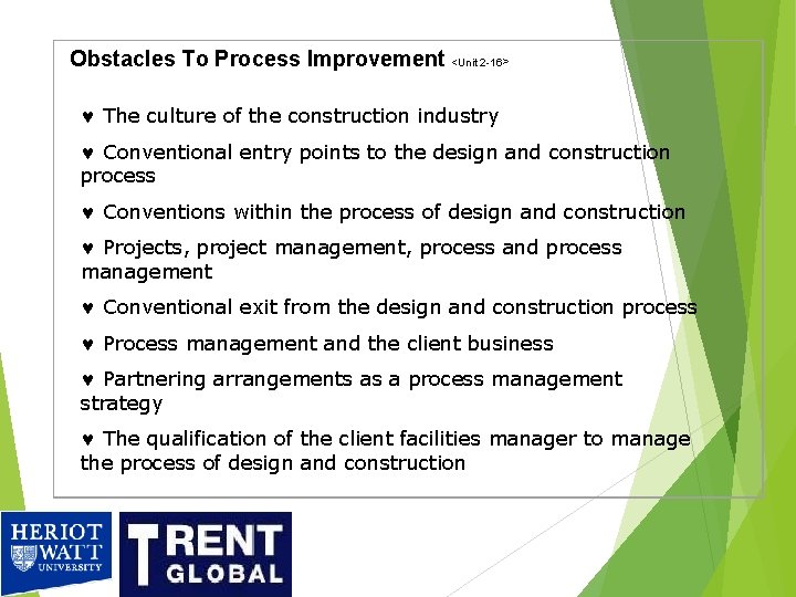 Obstacles To Process Improvement <Unit 2 -16> © The culture of the construction industry Obstacles To Process Improvement <Unit 2 -16> © The culture of the construction industry
