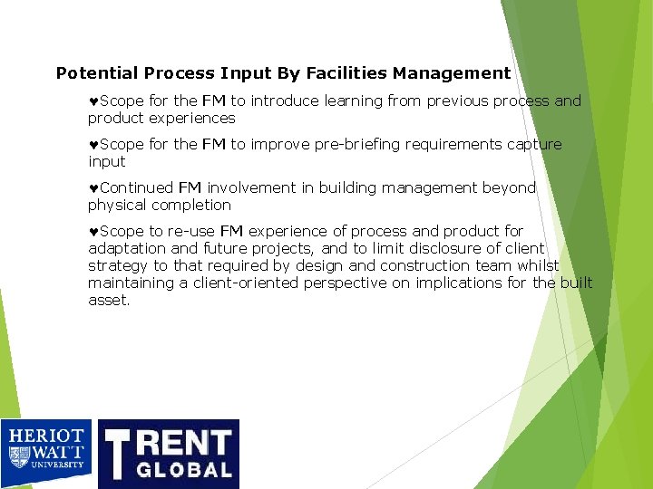 Potential Process Input By Facilities Management ©Scope for the FM to introduce learning from Potential Process Input By Facilities Management ©Scope for the FM to introduce learning from