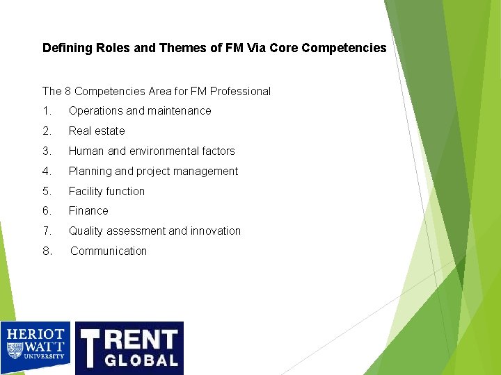 Defining Roles and Themes of FM Via Core Competencies The 8 Competencies Area for Defining Roles and Themes of FM Via Core Competencies The 8 Competencies Area for