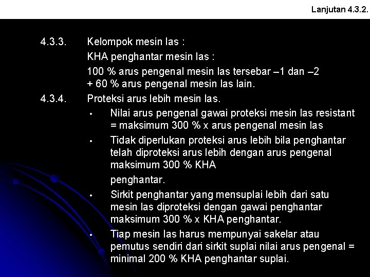 Lanjutan 4. 3. 2. 4. 3. 3. 4. 3. 4. Kelompok mesin las :