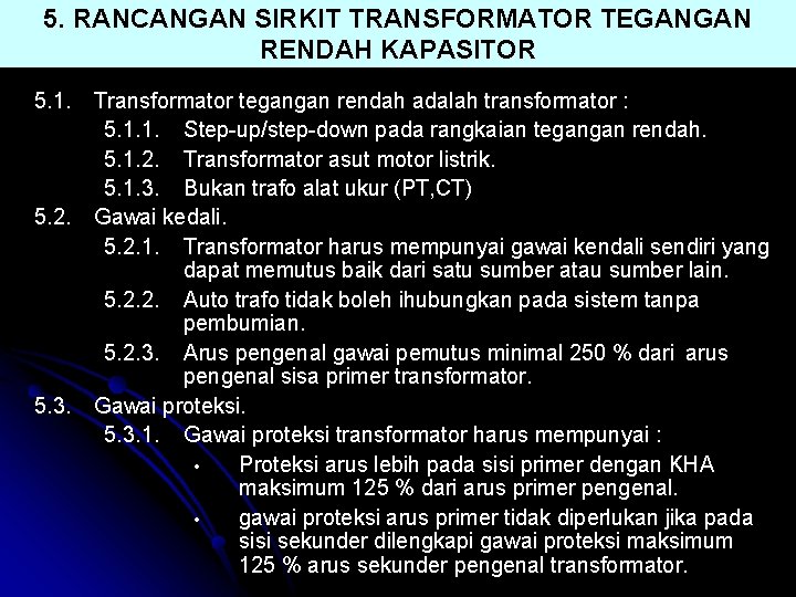 5. RANCANGAN SIRKIT TRANSFORMATOR TEGANGAN RENDAH KAPASITOR 5. 1. 5. 2. 5. 3. Transformator