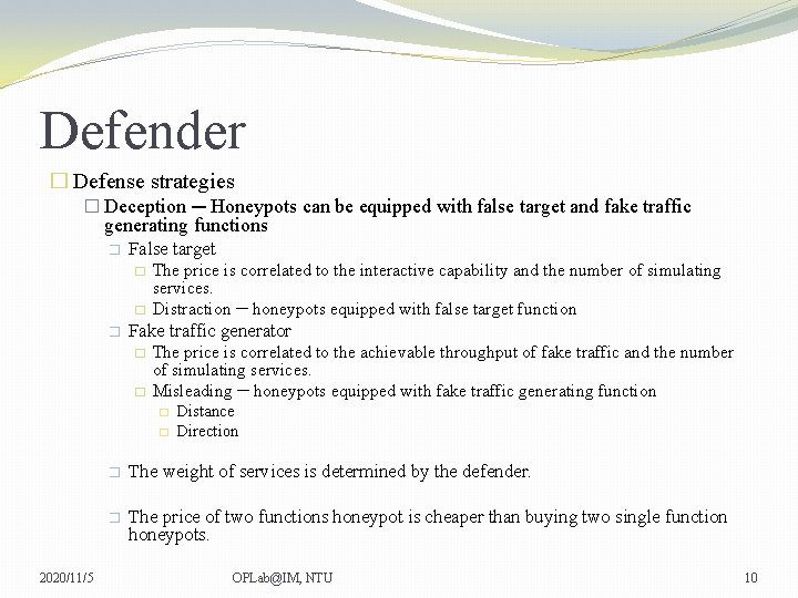 Defender � Defense strategies � Deception ─ Honeypots can be equipped with false target