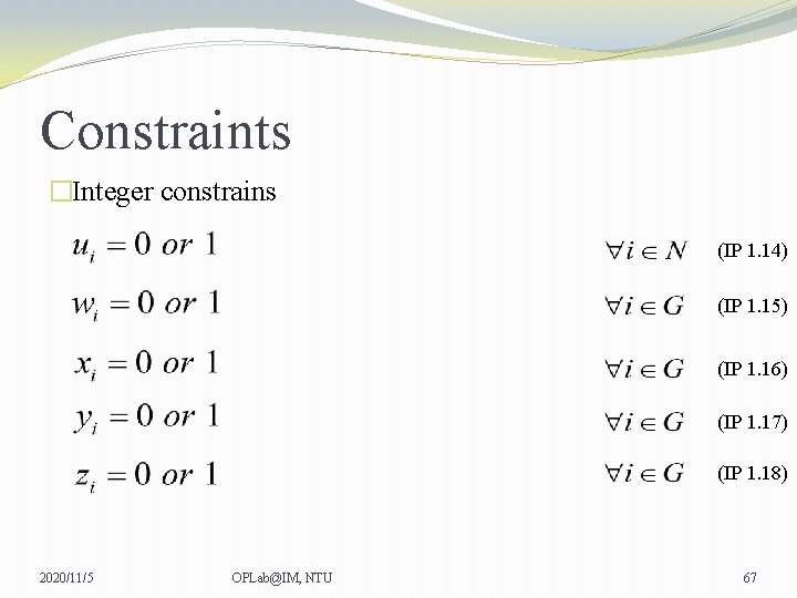 Constraints �Integer constrains (IP 1. 14) (IP 1. 15) (IP 1. 16) (IP 1.