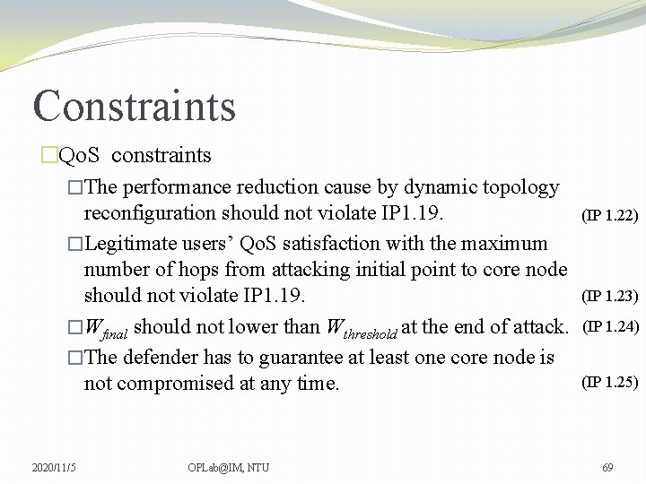 Constraints �Qo. S constraints �The performance reduction cause by dynamic topology reconfiguration should not