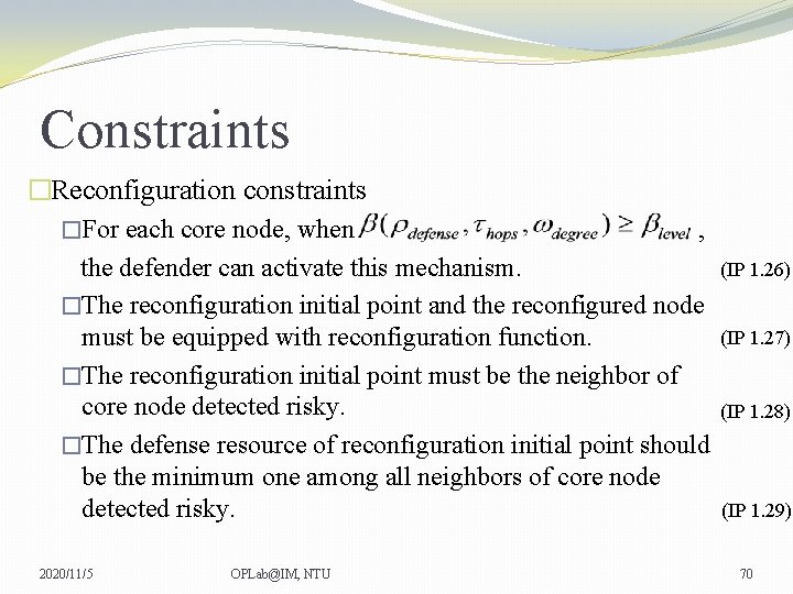 Constraints �Reconfiguration constraints �For each core node, when , the defender can activate this