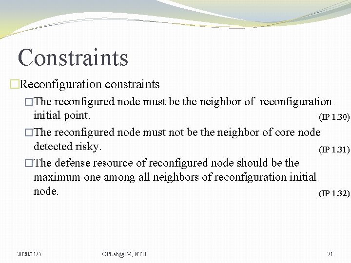 Constraints �Reconfiguration constraints �The reconfigured node must be the neighbor of reconfiguration initial point.