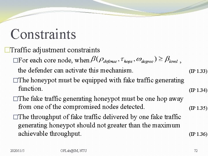 Constraints �Traffic adjustment constraints �For each core node, when , the defender can activate