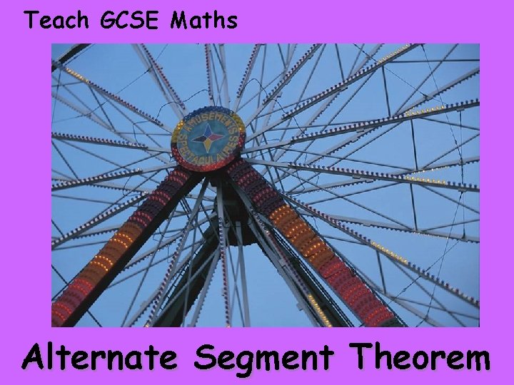 Teach GCSE Maths Alternate Segment Theorem 