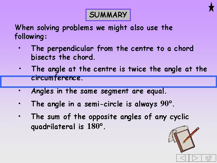 SUMMARY When solving problems we might also use the following: • The perpendicular from