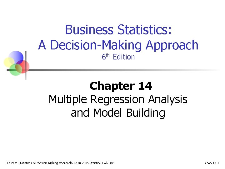 Business Statistics: A Decision-Making Approach 6 th Edition Chapter 14 Multiple Regression Analysis and