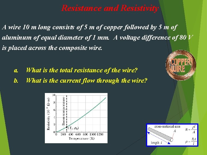 Resistance and Resistivity A wire 10 m long consists of 5 m of copper