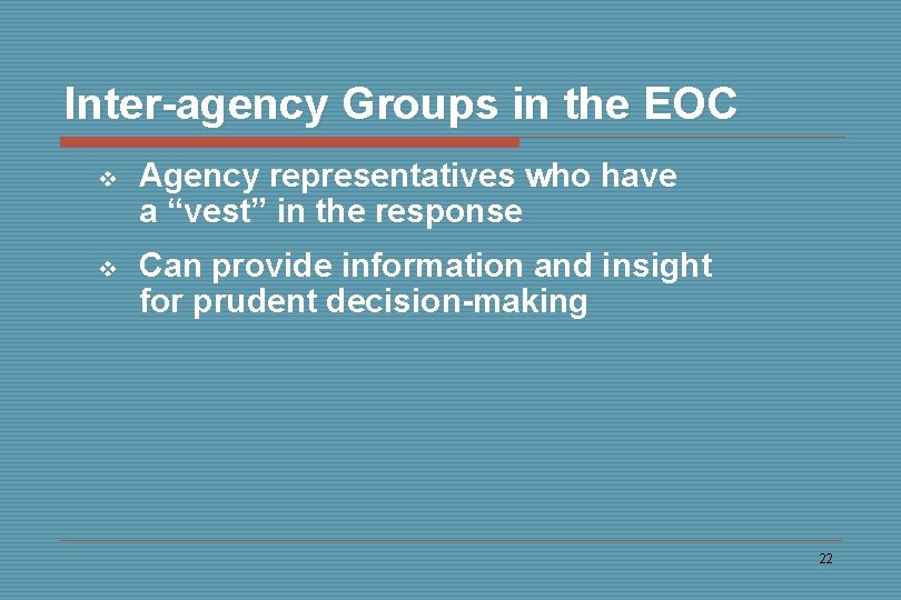 Inter-agency Groups in the EOC v Agency representatives who have a “vest” in the