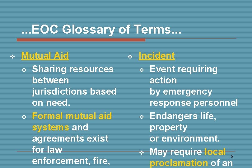 . . . EOC Glossary of Terms. . . v Mutual Aid v Sharing