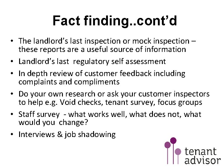 Fact finding. . cont’d • The landlord’s last inspection or mock inspection – these
