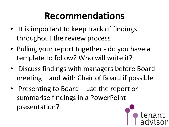Recommendations • It is important to keep track of findings throughout the review process
