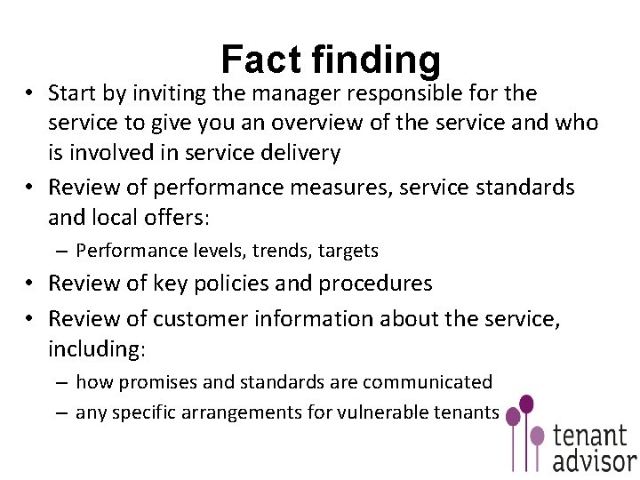 Fact finding • Start by inviting the manager responsible for the service to give