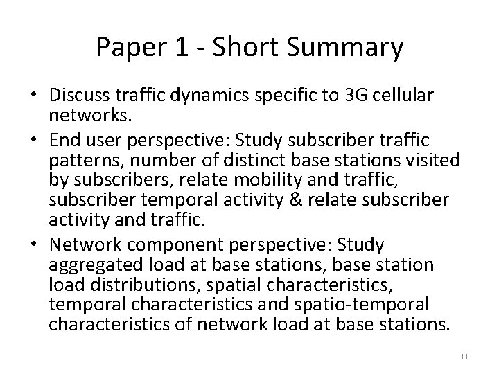 Paper 1 - Short Summary • Discuss traffic dynamics specific to 3 G cellular