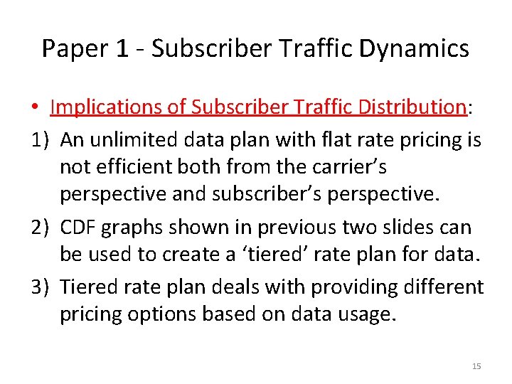 Paper 1 - Subscriber Traffic Dynamics • Implications of Subscriber Traffic Distribution: 1) An