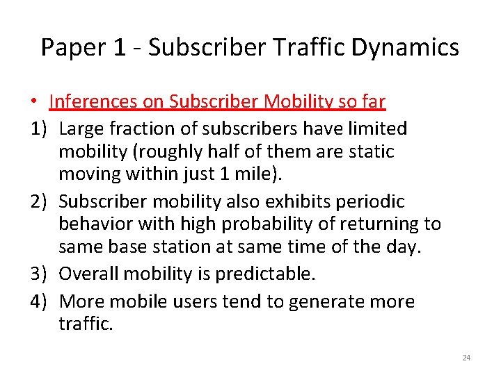 Paper 1 - Subscriber Traffic Dynamics • Inferences on Subscriber Mobility so far 1)