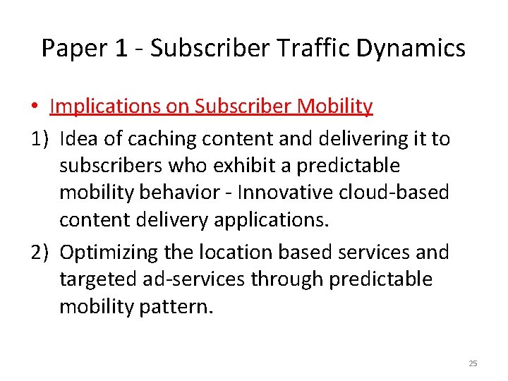 Paper 1 - Subscriber Traffic Dynamics • Implications on Subscriber Mobility 1) Idea of