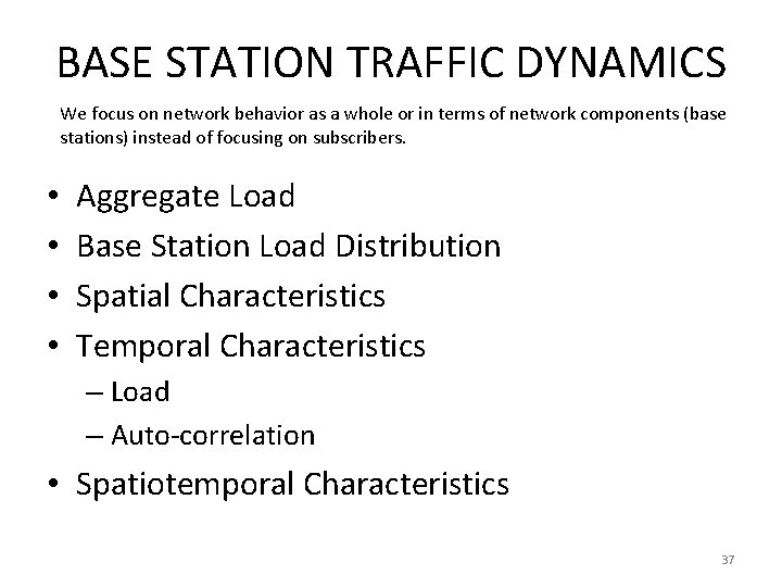 BASE STATION TRAFFIC DYNAMICS We focus on network behavior as a whole or in