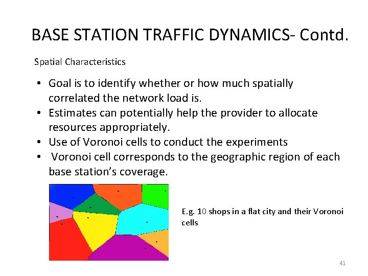 BASE STATION TRAFFIC DYNAMICS- Contd. Spatial Characteristics • Goal is to identify whether or