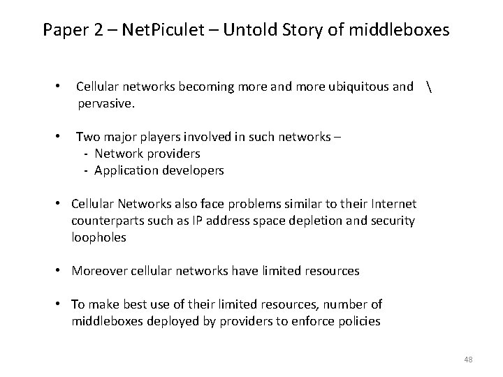 Paper 2 – Net. Piculet – Untold Story of middleboxes • Cellular networks becoming