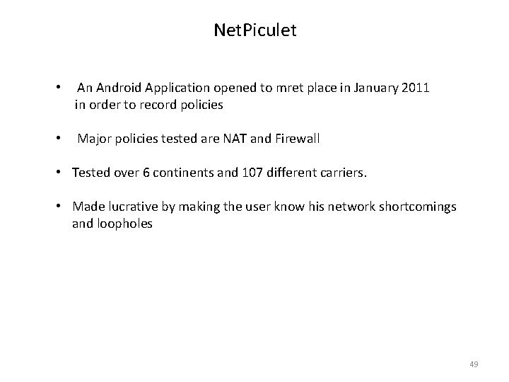  Net. Piculet • An Android Application opened to mret place in January 2011