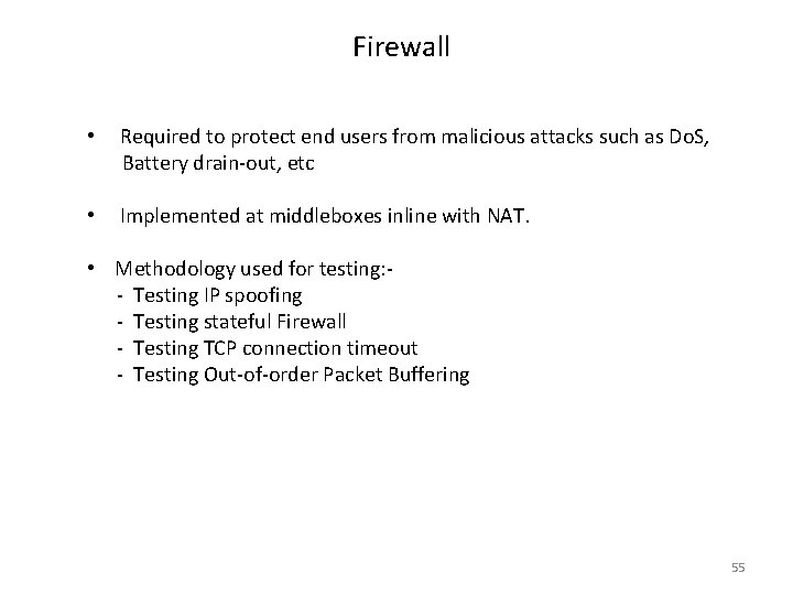  Firewall • Required to protect end users from malicious attacks such as Do.