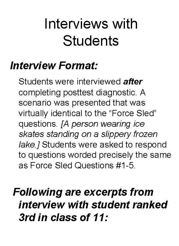Interviews with Students Interview Format: Students were interviewed after completing posttest diagnostic. A scenario