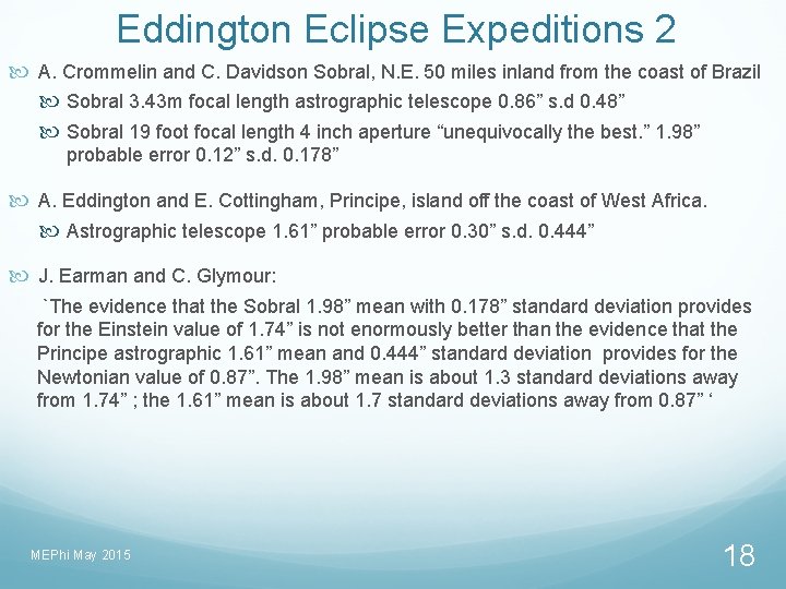 Eddington Eclipse Expeditions 2 A. Crommelin and C. Davidson Sobral, N. E. 50 miles