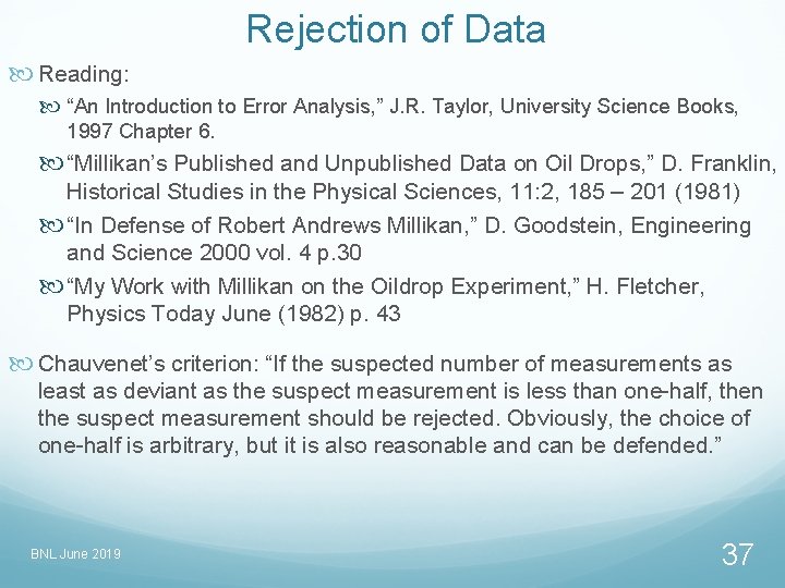 Rejection of Data Reading: “An Introduction to Error Analysis, ” J. R. Taylor, University