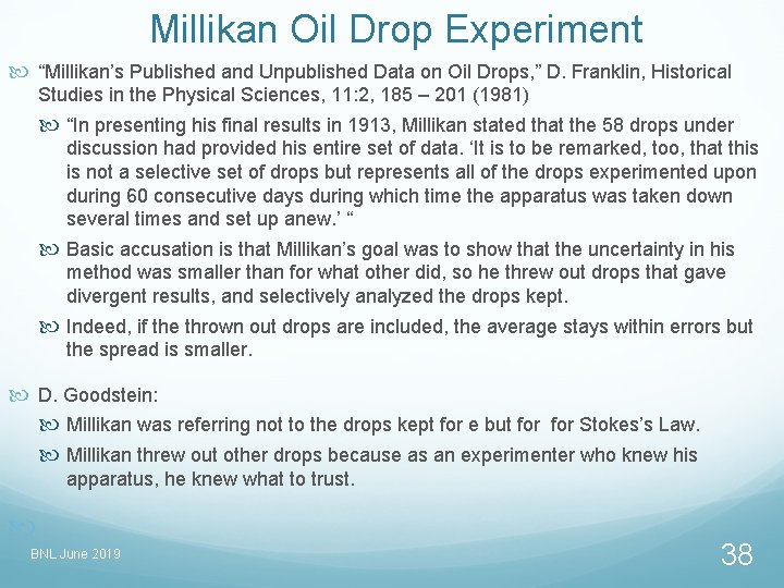 Millikan Oil Drop Experiment “Millikan’s Published and Unpublished Data on Oil Drops, ” D.