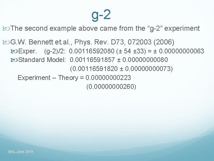 g-2 The second example above came from the “g-2” experiment G. W. Bennett et.