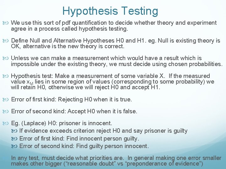 Hypothesis Testing We use this sort of pdf quantification to decide whether theory and