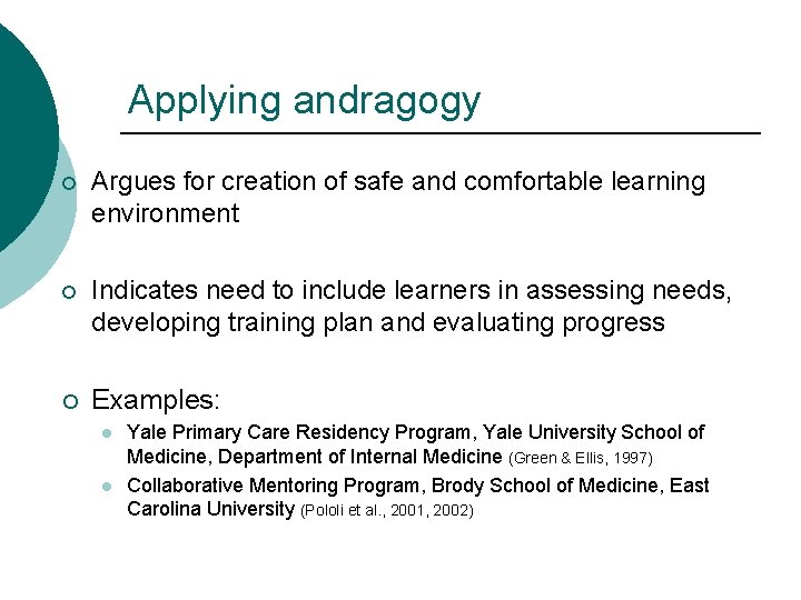 Applying andragogy ¡ Argues for creation of safe and comfortable learning environment ¡ Indicates Applying andragogy ¡ Argues for creation of safe and comfortable learning environment ¡ Indicates