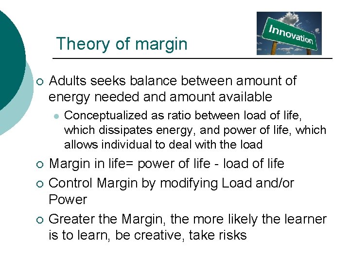 Theory of margin ¡ Adults seeks balance between amount of energy needed and amount Theory of margin ¡ Adults seeks balance between amount of energy needed and amount
