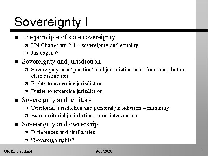 Sovereignty I n The principle of state sovereignty ä ä n Sovereignty and jurisdiction